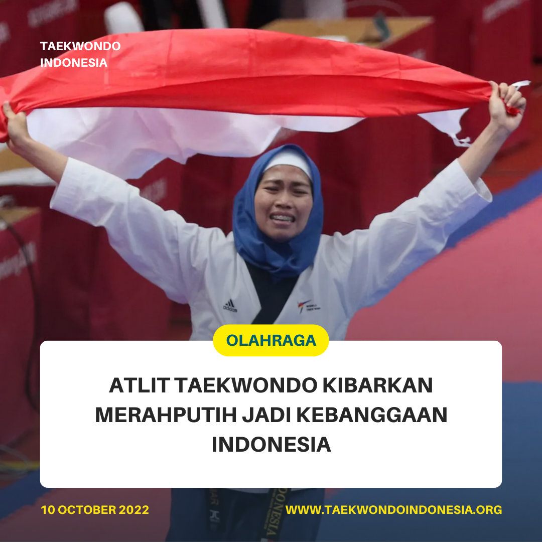 ATLIT TAEKWONDO KIBARKAN MERAH PUTIH JADI KEBANGGAAN INDONESIA  Taekwondo Indonesia Dojang expert
